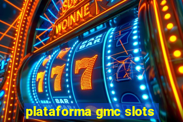 plataforma gmc slots