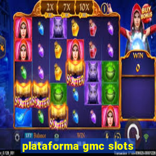 plataforma gmc slots