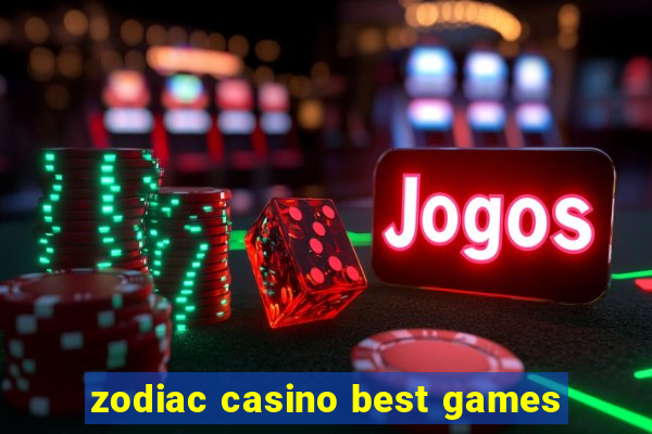 zodiac casino best games