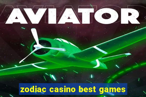 zodiac casino best games