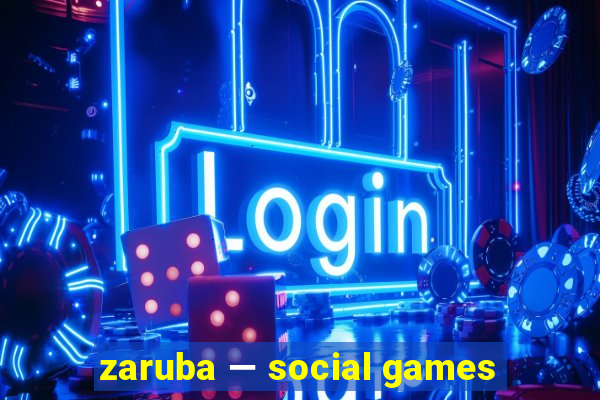 zaruba — social games