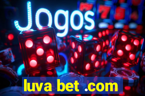 luva bet .com