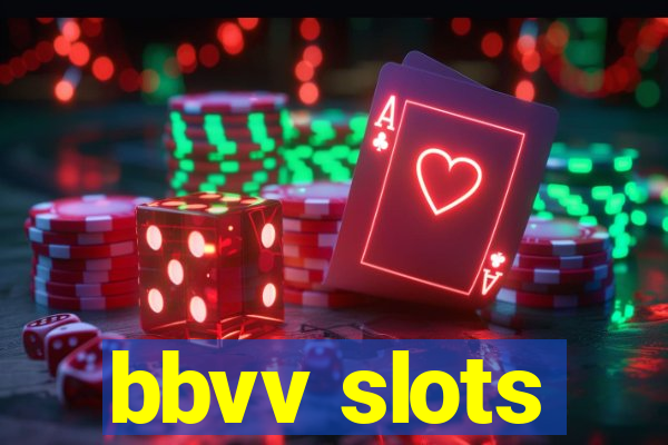 bbvv slots