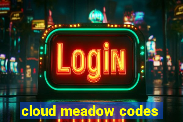 cloud meadow codes