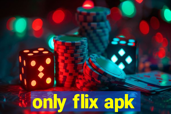 only flix apk