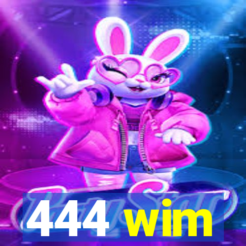 444 wim