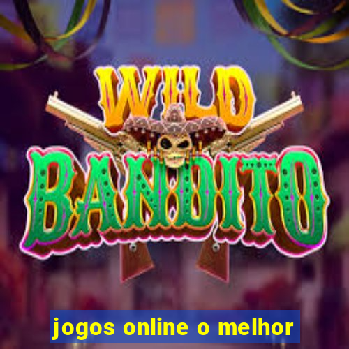 jogos online o melhor