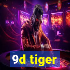 9d tiger