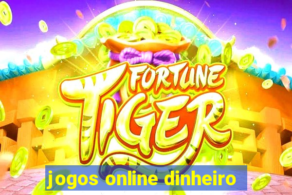 jogos online dinheiro