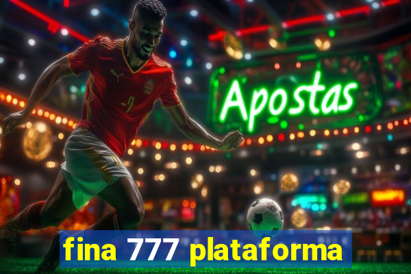 fina 777 plataforma