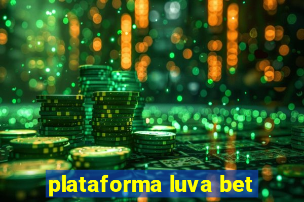 plataforma luva bet