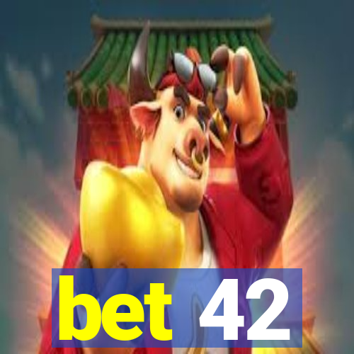 bet 42