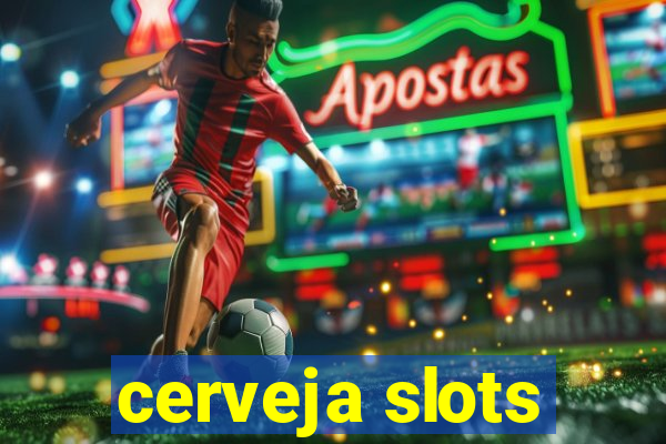 cerveja slots