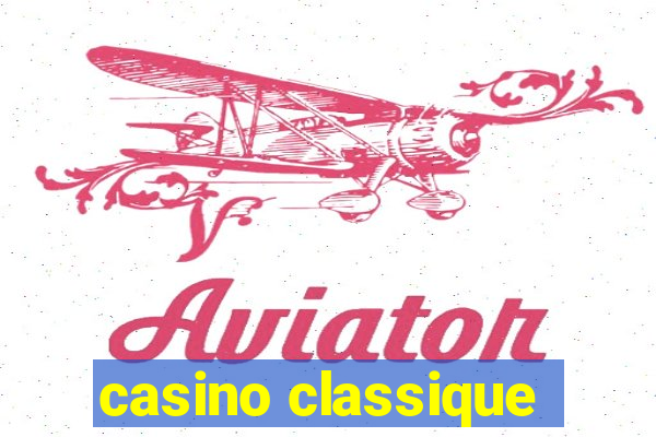 casino classique