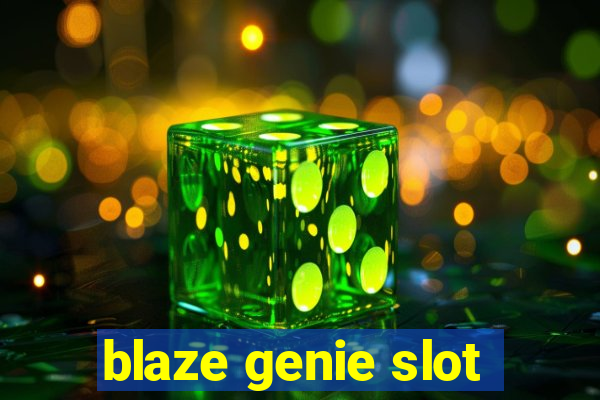 blaze genie slot