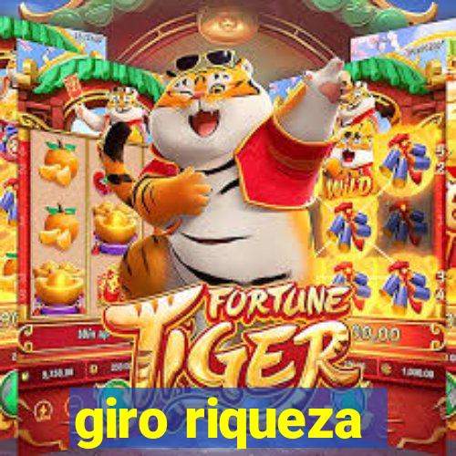 giro riqueza