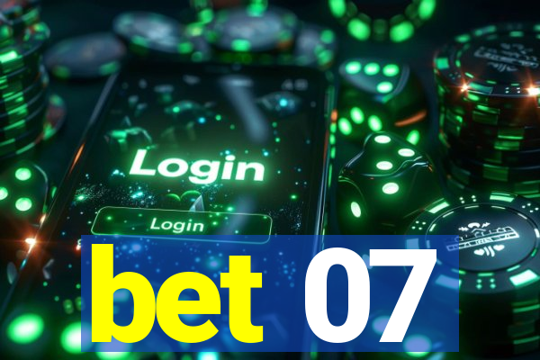 bet 07