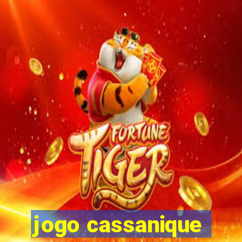 jogo cassanique