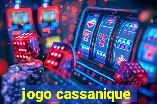 jogo cassanique