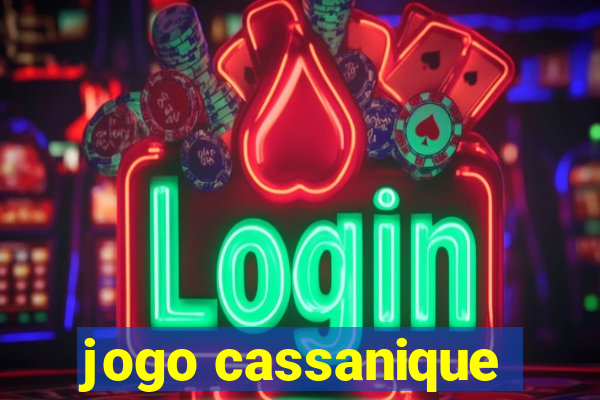 jogo cassanique