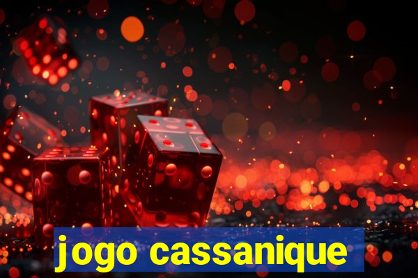 jogo cassanique