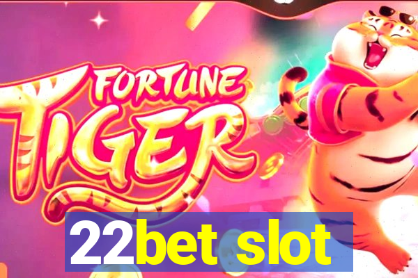 22bet slot