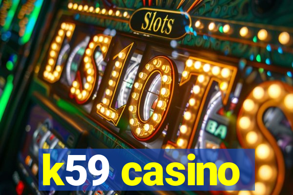 k59 casino