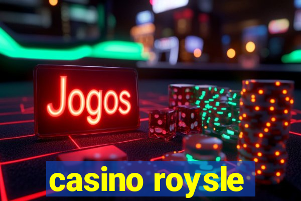 casino roysle