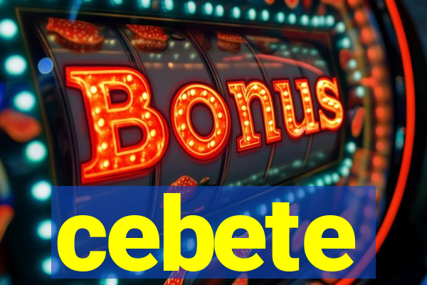 cebete