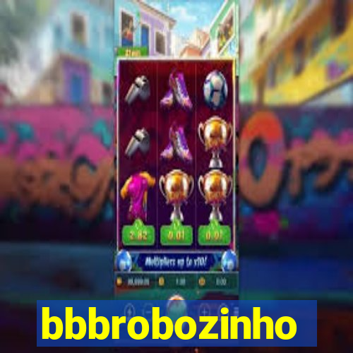 bbbrobozinho