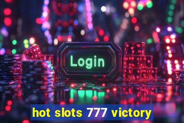 hot slots 777 victory