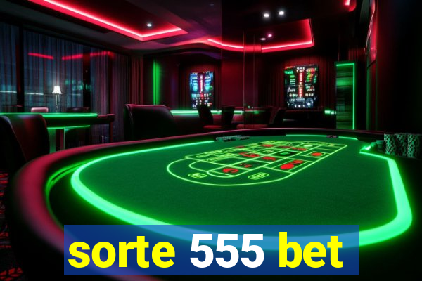 sorte 555 bet