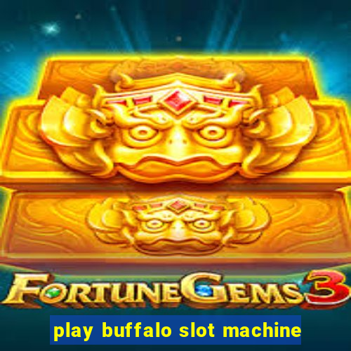 play buffalo slot machine