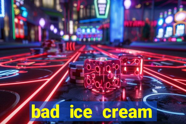 bad ice cream click jogos