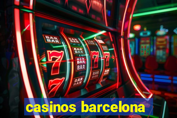 casinos barcelona