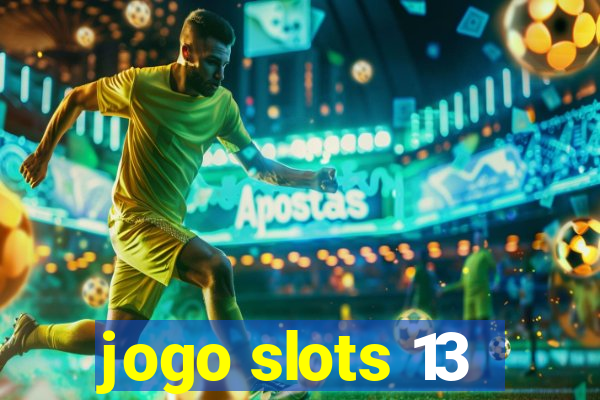 jogo slots 13