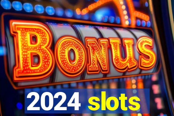 2024 slots