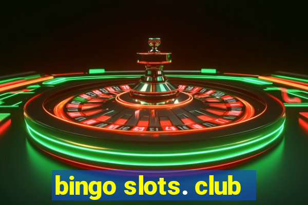 bingo slots. club