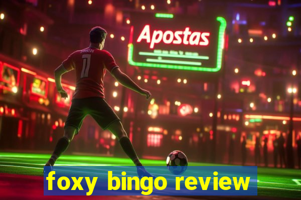 foxy bingo review