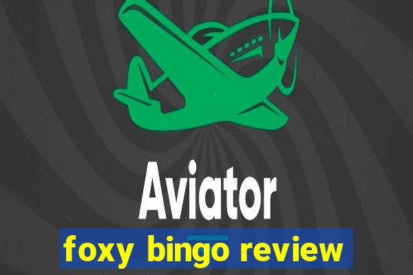 foxy bingo review