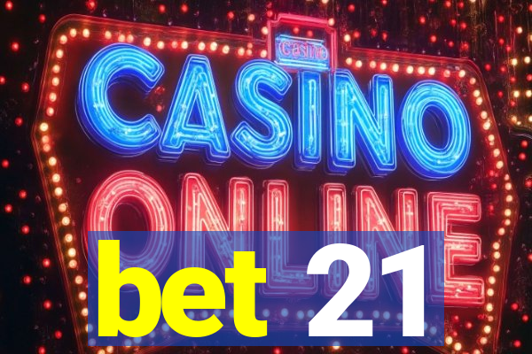 bet 21