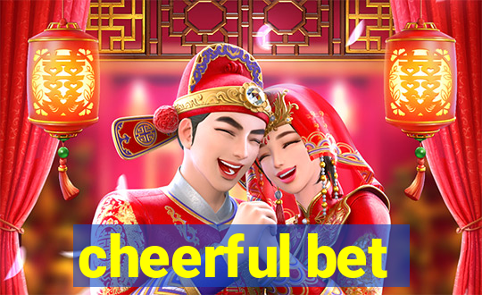 cheerful bet