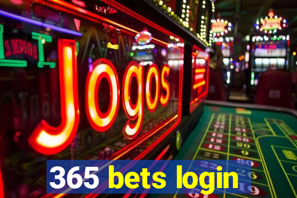 365 bets login