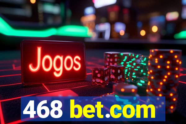 468 bet.com