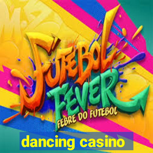 dancing casino