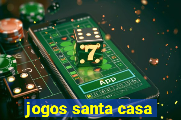 jogos santa casa