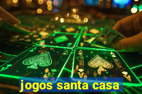 jogos santa casa