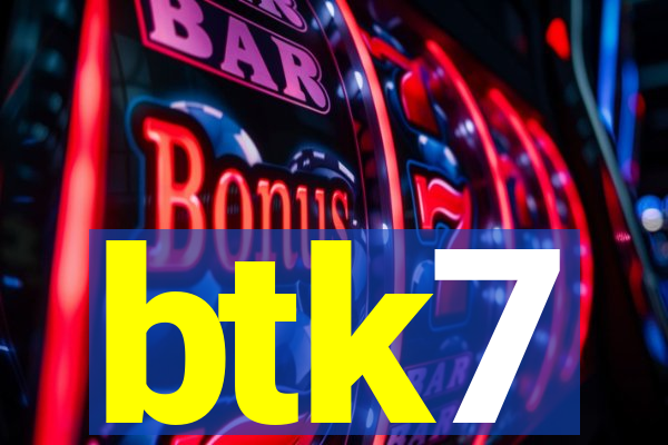 btk7