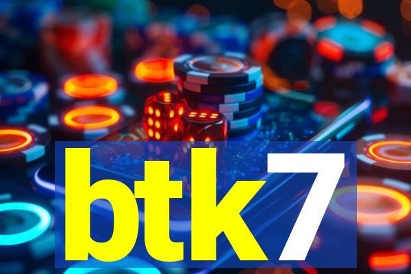 btk7