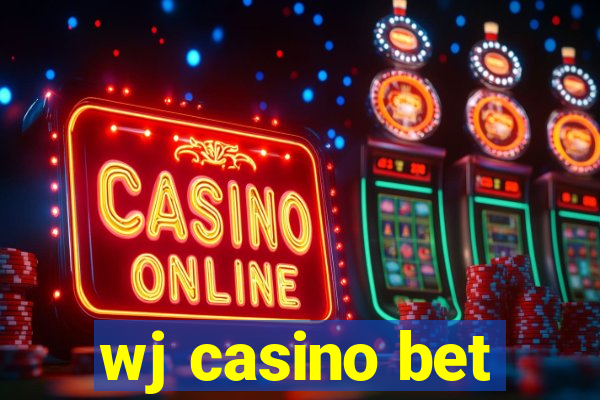 wj casino bet